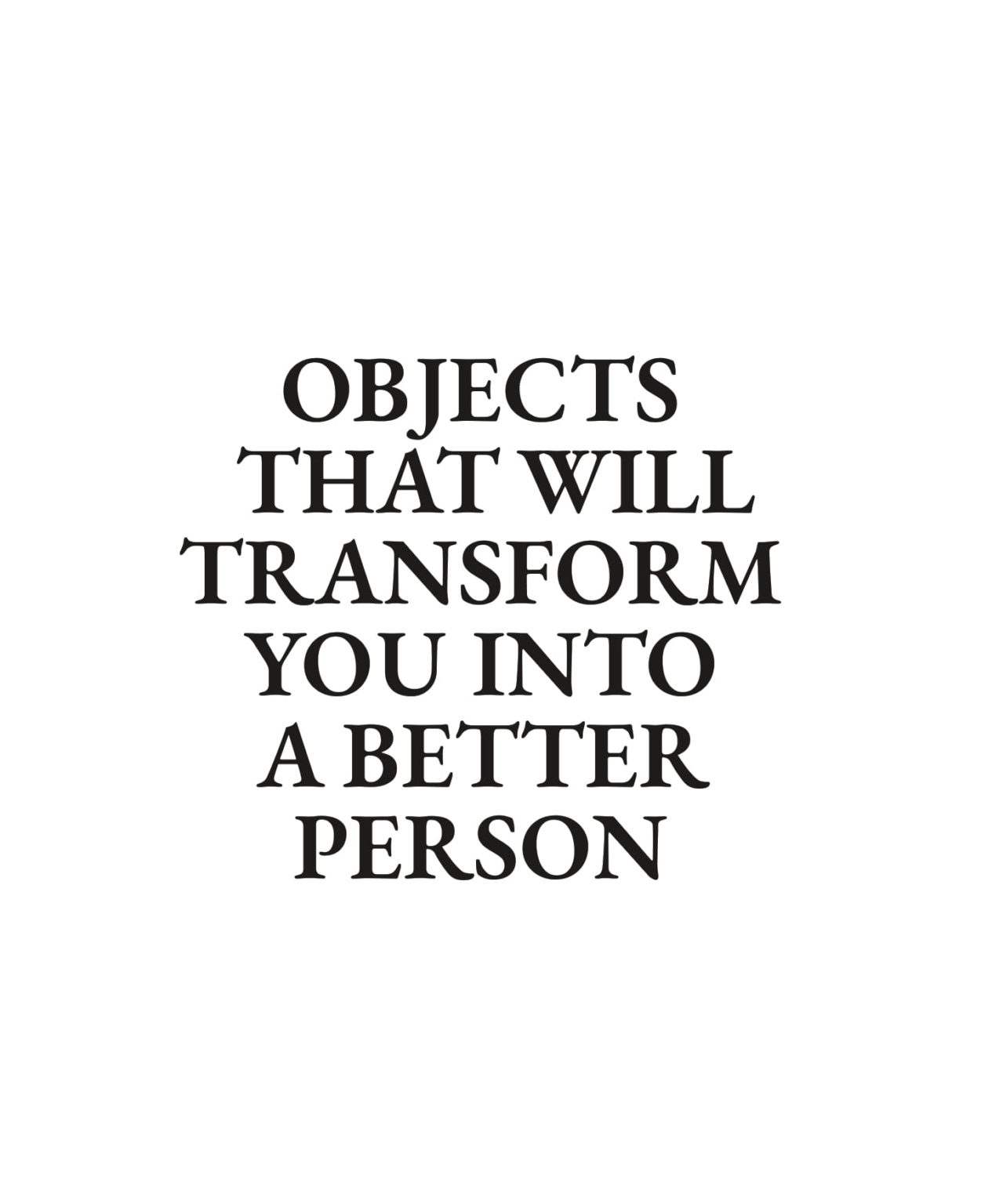 Objects That Will Transform You into A Better Person-01